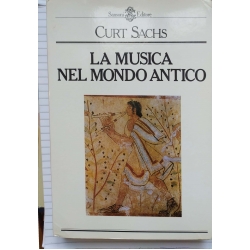 Curt Sachs - La musica nel mondo antico